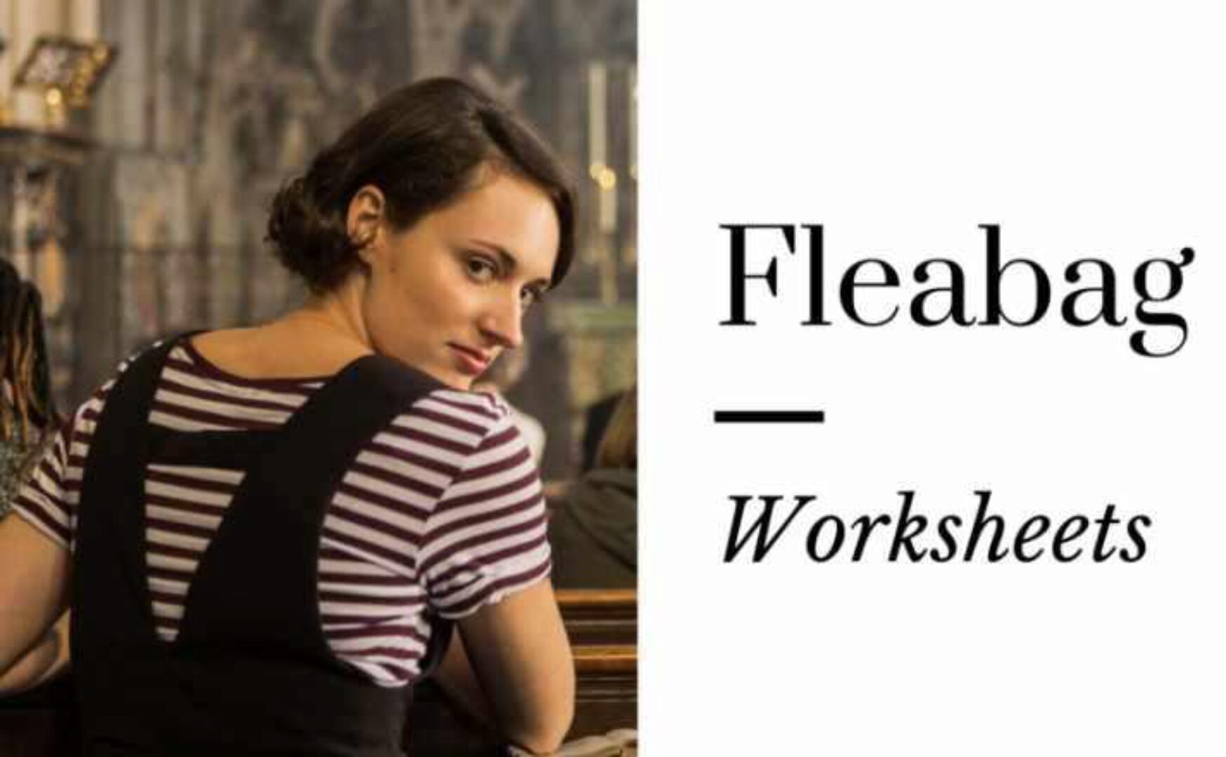 [Записки репетитора] Разработки к сериалу «Fleabag» (Ирина Кузнецова)