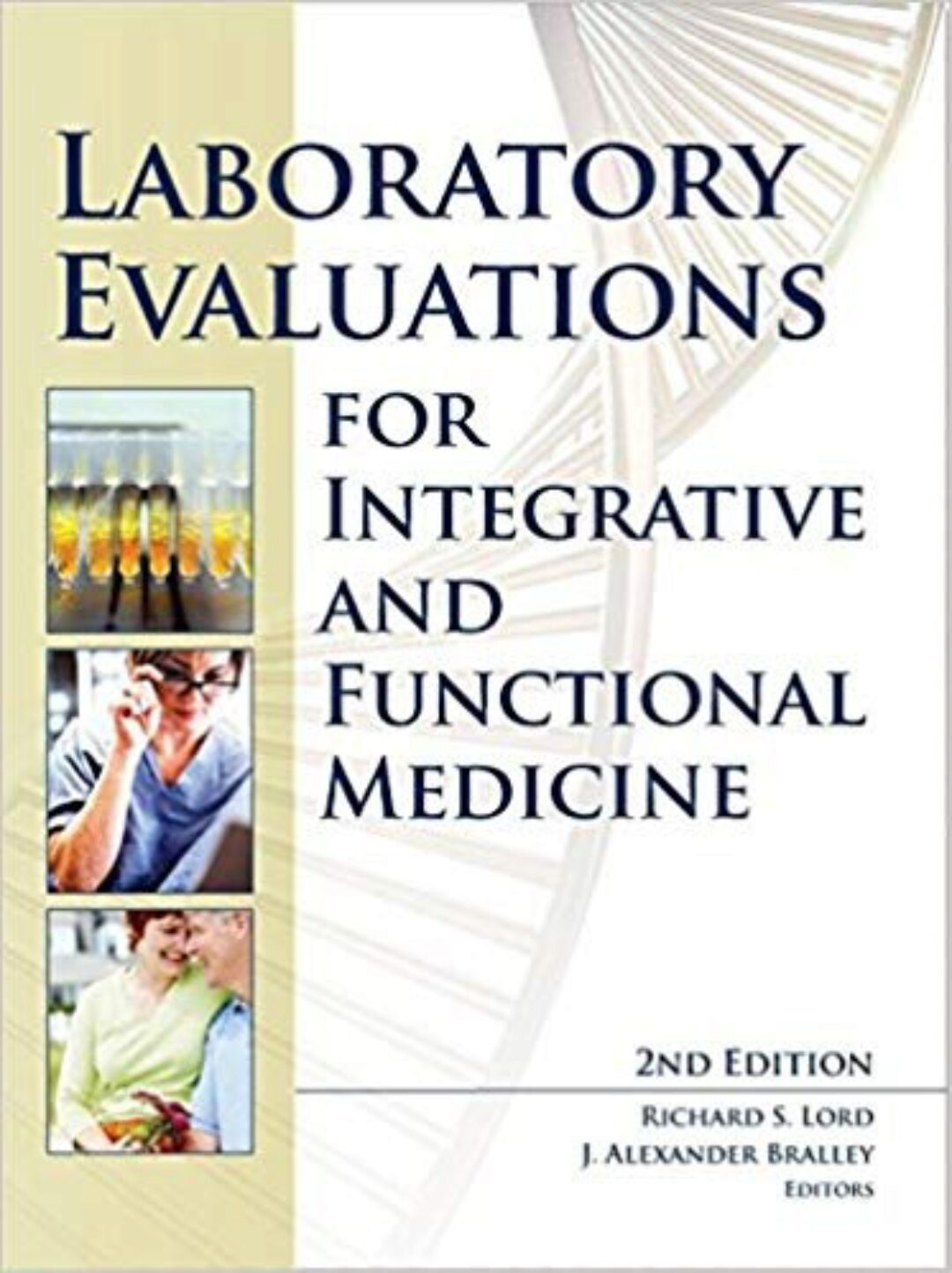 Laboratory evaluations for integrative and functional medicine (Richard Lord, J. Alexander Bralley)