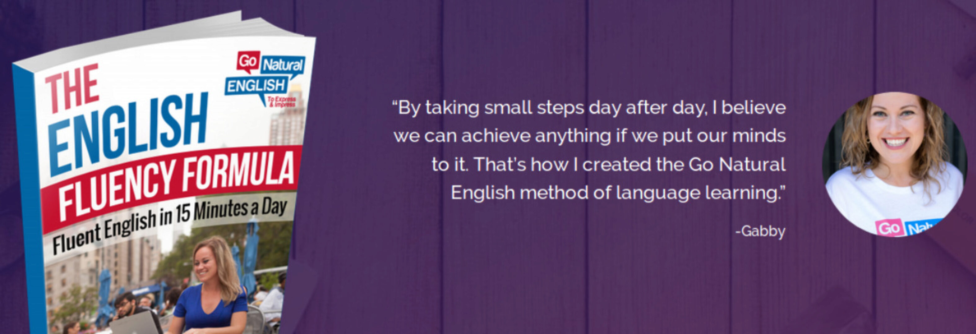 [Go Natural English] The English Fluency Formula (Gabby Wallace)
