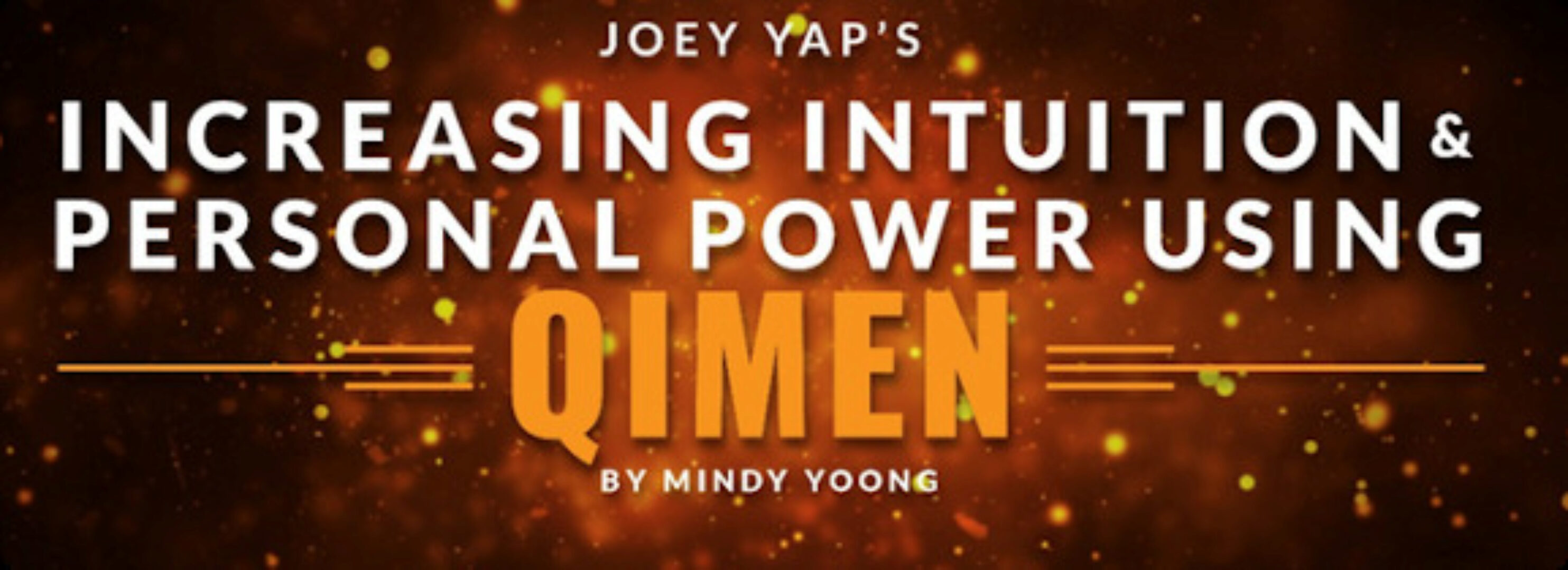 [Joey Yap Academy] Развитие интуиции и личной силы с Ци Мэнь (Mindy Yoong)
