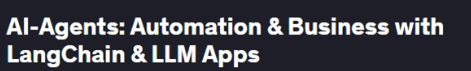 [Udemy] ИИ-агенты: автоматизация и бизнес с приложениями LangChain и LLM (Arnold Oberleiter)