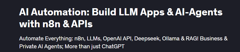 [Udemy] ИИ автоматизация: Создай LLM приложение & ИИ-агентов с помощью n8n & API (Arnold Oberleiter)