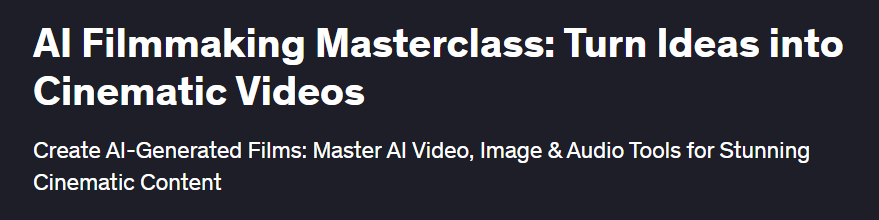 [Udemy] Мастер-класс по созданию фильмов с использованием искусственного интеллекта. Превратите идеи в кинематографические видеоролики (Честер Скай)