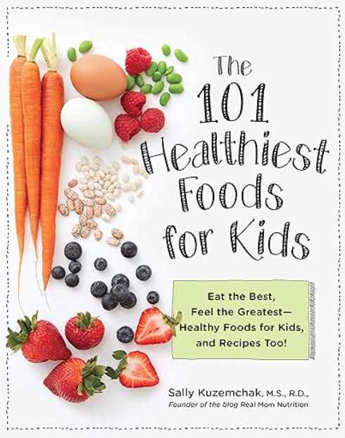 101 Healthiest Foods for Kids (Sally Kuzemchak)